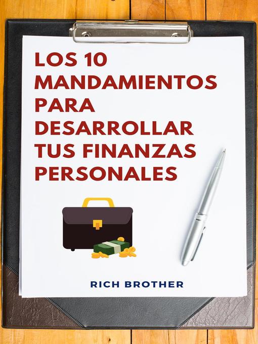 Title details for Los 10 Mandamientos para Desarrollar tus Finanzas Personales by Rich Brother - Available